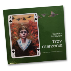 Trzy marzenia - książka o wartościach dla dzieci | Baśnie Andrzeja Żubrzyckiego